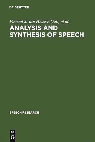 9783110135886: Analysis and Synthesis of Speech: Strategic Research towards High-Quality Text-To-Speech Generation: 11 (Speech Research, 11)