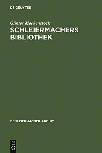 Schleiermachers Bibliothek: Bearbeitung des faksimilierten Rauchschen Auktionskatalogs und der HauptbÃ¼cher des Verlages G. Reimer (Schleiermacher-Archiv, 10) (German Edition) (9783110136197) by Meckenstock, GÃ¼nter
