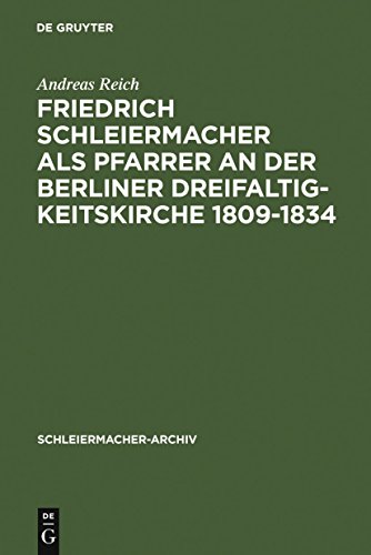 9783110136364: Friedrich Schleiermacher als Pfarrer an der Berliner Dreifaltigkeitskirche 1809-1834: 12 (Schleiermacher-Archiv)