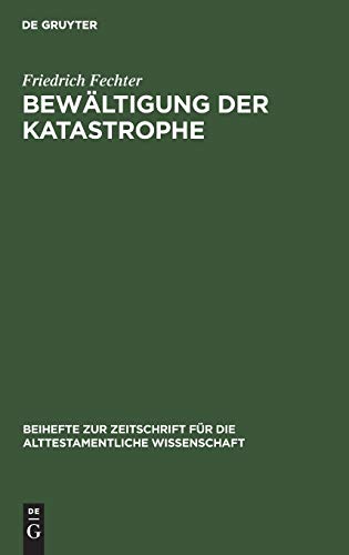 Stock image for Bewaltigung der Katastrophe: Untersuchungen zu Ausgeswahlten Fremdvolkerspruchen im Ezechielbuch [Beihefte zur Zeitschrift fur die Altestamentliche Wissenschaft] for sale by Windows Booksellers