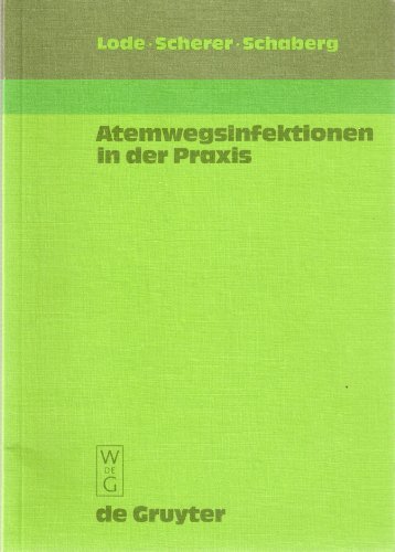 Atemwegsinfektionen in Der Praxis (German Edition) (9783110136487) by Hartmut Lode