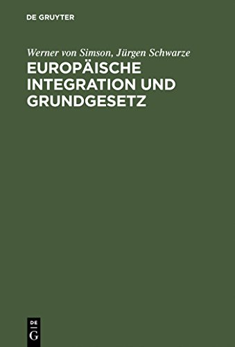 Stock image for Europische Integration und Grundgesetz: Maastricht und die Folgen fr das deutsche Verfassungsrecht. Mit einem Textauszug des Maastrichter Vertragsentwurfs ber die Europische Union (German Edition) for sale by California Books