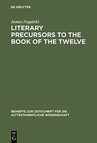 Literary Precursors to the Book of the Twelve - James Nogalski