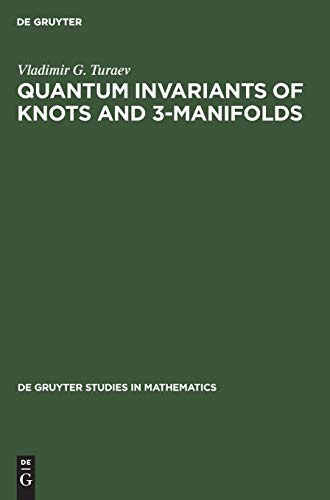 Imagen de archivo de Quantum Invariants of Knots and 3-Manifolds (de Gruyter Studies in Mathematics) a la venta por McCord Books