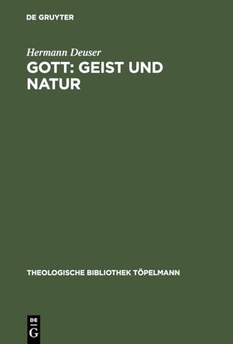 Gott: Geist und Natur: Theologische Konsequenzen aus Charles S. Peirce' Religionsphilosophie (Theologische Bibliothek TÃ¶pelmann, 56) (German Edition) (9783110137422) by Deuser, Hermann