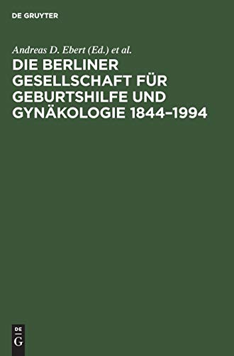 9783110137699: Die Berliner Gesellschaft fr Geburtshilfe und Gynkologie 1844–1994 (German Edition)