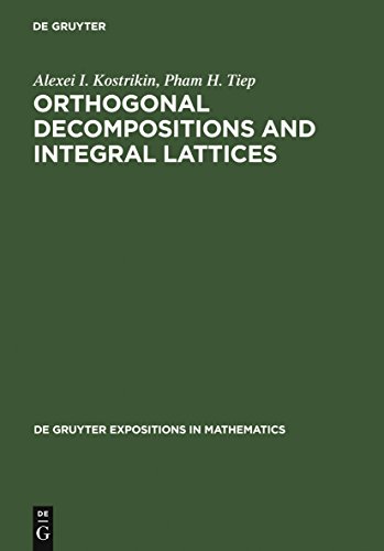 Orthogonal Decompositions and Integral Lattices (De Gruyter Expositions in Mathematics, 15) (9783110137835) by Kostrikin, Alexei; Tiep, Pham Huu