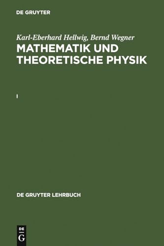 Karl-Eberhard Hellwig; Bernd Wegner: Mathematik und Theoretische Physik. I (De Gruyter Lehrbuch) (German Edition) (9783110137859) by Hellwig, Karl-Eberhard; Wegner, Bernd