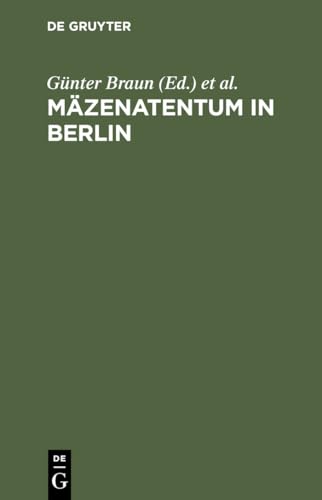 Mäzenatentum in Berlin Bürgersinn und kulturelle Kompetenz unter sich verändernden Bedingungen Sc...