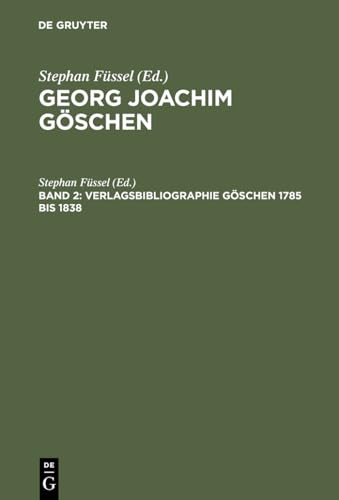 9783110137989: Georg Joachim Gschen, Band 2, Verlagsbibliographie Gschen 1785 bis 1838