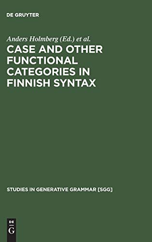 Case and Other Functional Categories in Finnish Syntax (Studies in Generative Grammar [SGG], 39) (9783110138122) by Holmberg, Anders; Nikanne, Urpo