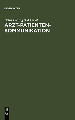 9783110138955: Arzt-Patienten-Kommunikation: Analysen Zu Interdisziplinren Problemen Des Medizinischen Diskurses