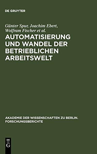 Beispielbild fr Automatisierung und Wandel der betrieblichen Arbeitswelt - Akademie der Wissenschaften zu Berlin - Forschungsbericht 6 zum Verkauf von PRIMOBUCH