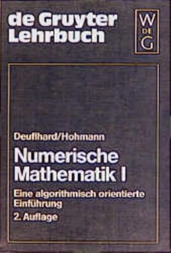 Imagen de archivo de Numerische Mathematik, Kt, Bd.1, Eine algorithmisch orientierte Einfhrung a la venta por medimops