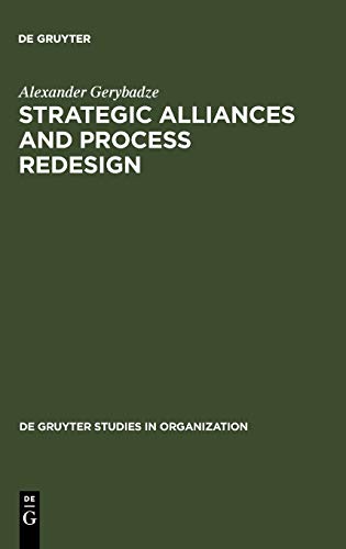 Beispielbild fr Strategic Alliances and Process Redesign : Effective Management and Restructuring of Cooperative Projects and Networks zum Verkauf von Better World Books
