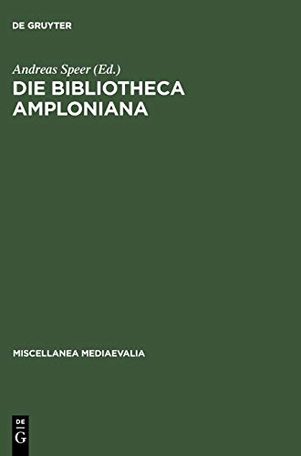 Beispielbild fr Die Bibliotheca Amploniana: Ihre Bedeutung Im Spannungsfeld Von Aristotelismus, Nominalismus Und Humanismus (Miscellanea Mediaevalia) zum Verkauf von Books From California