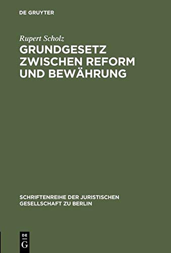 Grundgesetz zwischen Reform und Bewährung - Rupert Scholz