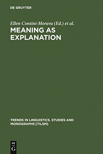 9783110141221: Meaning as Explanation: Advances in Linguistic Sign Theory (Trends in Linguistics. Studies and Monographs [TiLSM], 84)