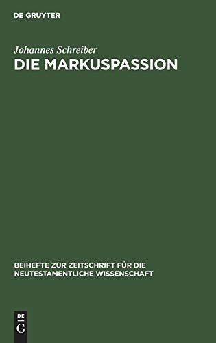 Beispielbild fr Die Markuspassion: Eine Redaktionsgeschichtliche Untersuchung zum Verkauf von Antiquarius / Antiquariat Hackelbusch