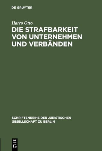 Imagen de archivo de Die Strafbarkeit Von Unternehmen Und Verbanden: Vortrag Gehalten Vor Der Juristischen Gesellschaft Zu Berlin Am 26. Mai 1993 (Schriftenreihe Der Juristischen Gesellschaft Zu Berlin) (German Edition) a la venta por California Books