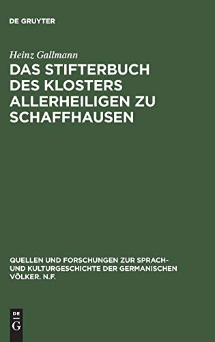 Beispielbild fr Das Stifterbuch des Klosters Allerheiligen zu Schaffhausen: Kritische Neuedition und sprachliche Einordnung (Quellen und Forschungen zur Sprach- und Kulturgeschichte der germanischen V lker) zum Verkauf von Books From California