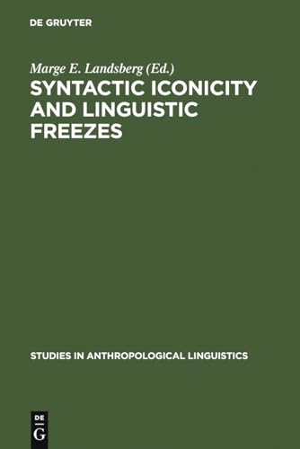 Stock image for SYNTACTIC ICONICITY AND LINGUISTIC FREEZES. THE HUNAN DIMENSION. for sale by Nicola Wagner