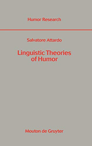 Linguistic Theories of Humor (Humor Research [HR], 1) (9783110142556) by Attardo, Salvatore