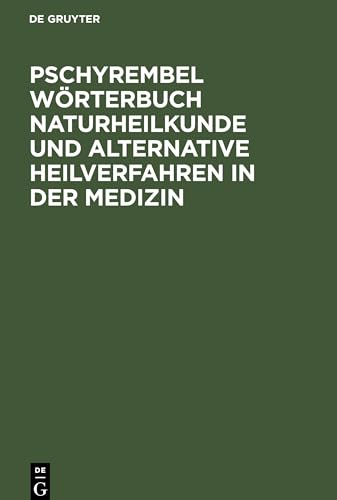 Beispielbild fr Pschyrembel Wrterbuch Naturheilkunde und alternative Heilverfahren : [enthlt 26 Tabellen]. bearb. von der Wrterbuch-Red. des Verl. unter der Leitung von Helmut Hildebrandt zum Verkauf von Antiquariat Buchhandel Daniel Viertel