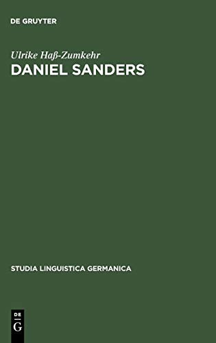 9783110143317: Daniel Sanders: Aufgeklrte Germanistik Im 19. Jahrhundert: 35 (Studia Linguistica Germanica)