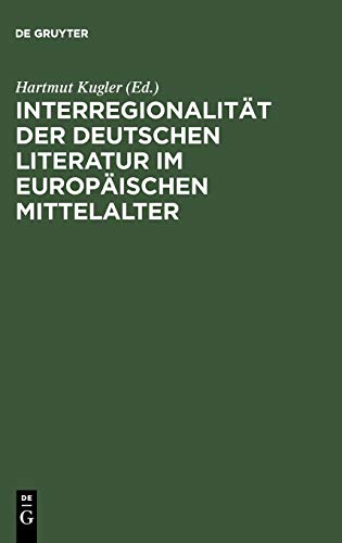 9783110143683: Interregionalitt der deutschen Literatur im europischen Mittelalter