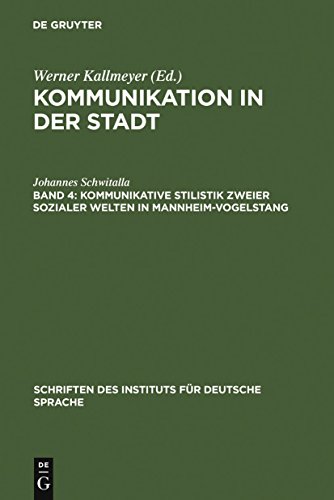 9783110143836: Kommunikative Stilistik zweier sozialer Welten in Mannheim-Vogelstang (Schriften des Instituts fr Deutsche Sprache, 4.4) (German Edition)
