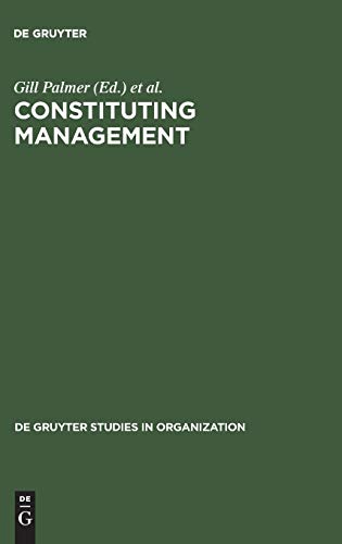 9783110144543: Constituting Management: Markets, Meanings, and Identities (de Gruyter Studies in Organization, 71)