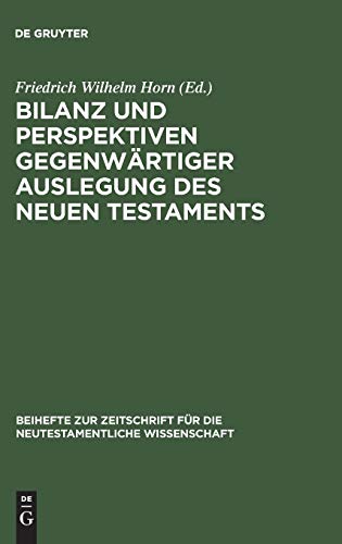 Imagen de archivo de Bilanz Und Perspektiven Gegenwartiger Auslegung Des Neuen Testaments: Symposion Zum 65. Geburtstag Von Georg Strecker (Beihefte Zur Zeitschrift Fur Die Alttestamentliche Wissenschaft) (German Edition) a la venta por Books From California