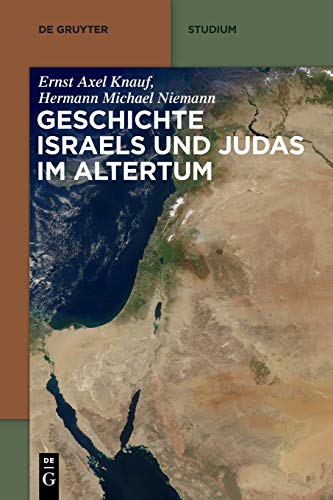 Geschichte Israels und Judas im Altertum (De Gruyter Studium) (German Edition) - Knauf, Ernst Axel; Niemann, Hermann Michael