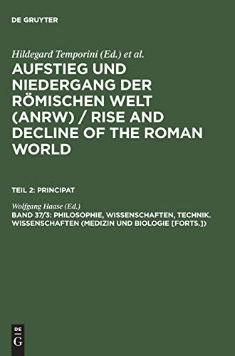 Aufstieg und Niedergang der Römischen Welt: Principat, Bd 37.3 - Philosophie, Wissenschaften, Tec...