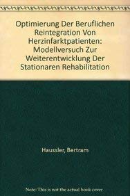 Optimierung Der Beruflichen Reintegration Von Herzinfarktpatienten: Modellversuch Zur Weiterentwi...