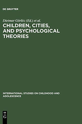 Beispielbild fr Children, Cities, and Psychological Theories : Developing Relationships zum Verkauf von Better World Books