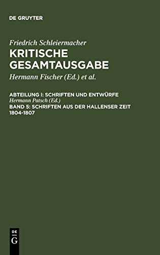 9783110146141: Schriften aus der Hallenser Zeit 1804-1807 (Friedrich Daniel Ernst Schleiermacher Kritische Gesamtausgabe)