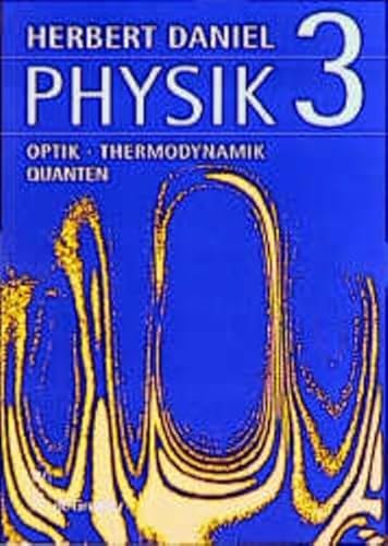 Stock image for Physik 3. Optik, Thermodynamik, Quanten. : Optik - Thermodynamik - Quanten for sale by Buchpark