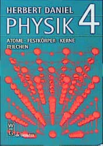 Stock image for Physik 4. Atome, Festkrper, Kerne, Teilchen. : Atome, Festkrper, Kerne, Teilchen for sale by Buchpark