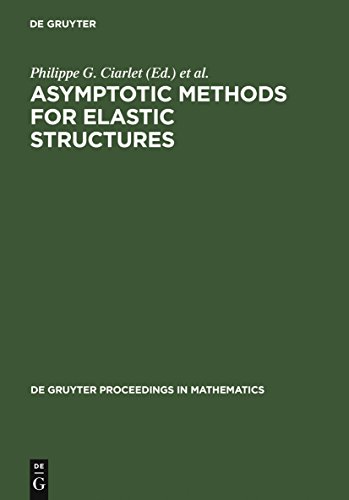 Beispielbild fr Asymptotic Methods for Elastic Structures: Proceedings of the International Conference, Lisbon, Portugal, October 4-8, 1993: Proceedings of the . 1993 (De Gruyter Proceedings in Mathematics) zum Verkauf von Thomas Emig