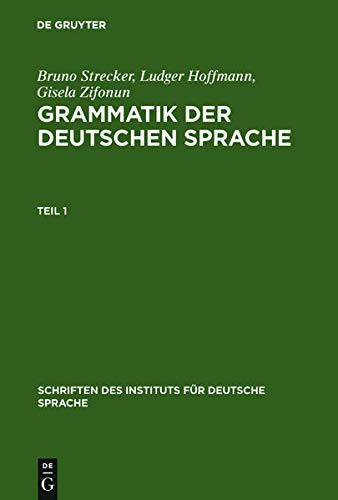 Grammatik der deutschen Sprache (Schriften des Instituts für Deutsche Sprache, 7) (German Edition) - Zifonun, Gisela; Hoffmann, Ludger; Strecker, Bruno
