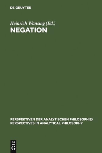 9783110147698: Negation: A Notion in Focus: 7 (Perspektiven der Analytischen Philosophie/Perspectives in Analytical Philosophy, 7)