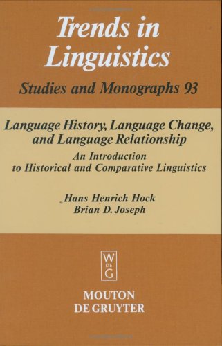 Stock image for Language History, Language Change, and Language Relationship: An Introduction to Historical and Comparative Linguistics for sale by Thomas Emig