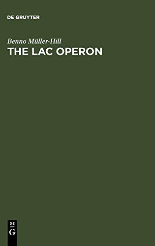 The lac Operon : A Short History of a Genetic Paradigm - Benno Müller-Hill
