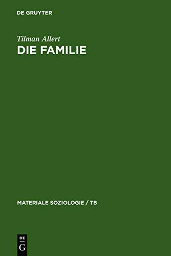 Imagen de archivo de Die Familie: Fallstudien zur Unverwstlichkeit einer Lebensform (Materiale Soziologie) a la venta por medimops
