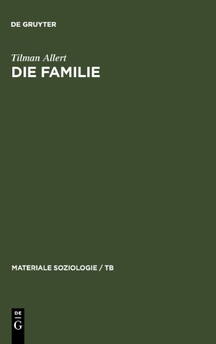 Stock image for Die Familie: Fallstudien zur Unverwstlichkeit einer Lebensform (Materiale Soziologie) for sale by medimops