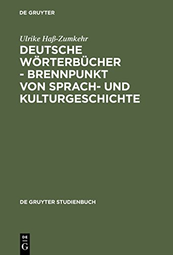 Beispielbild fr Deutsche Wrterbcher - Brennpunkt von Sprach- und Kulturgeschichte (Gruyter - de Gruyter Studienbcher) (de Gruyter Studienbuch) zum Verkauf von medimops