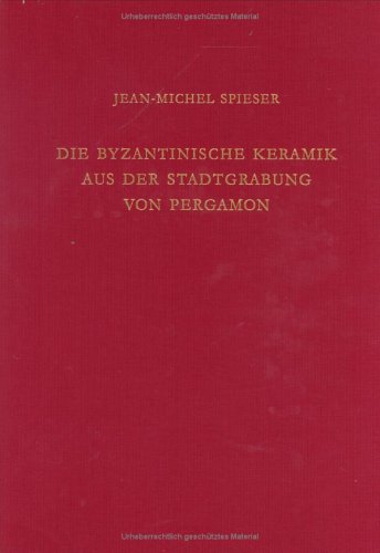 Byzantinische Keramik Aus Der Stadtgrabung Von Pergamon (Pergamenische Forschungen) (German Editi...