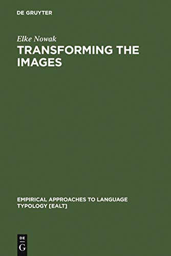 9783110149807: Transforming the Images: Ergativity and Transitivity in Inuktitut (Eskimo) (Empirical Approaches to Language Typology [EALT], 15)